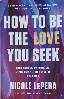 How to Be the Love You Seek van Nicole LePera